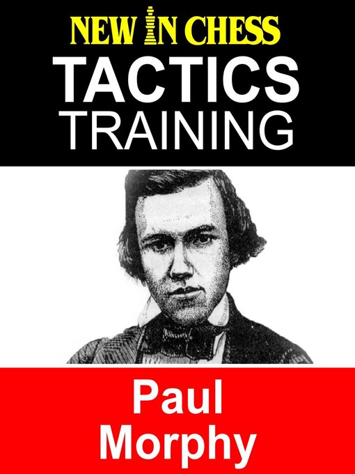 Title details for Tactics Training Paul Morphy by Frank Erwich - Available
